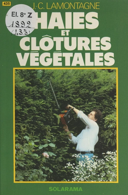 Haies et clôtures végétales - Jean-Claude Lamontagne - (Solar) réédition numérique FeniXX