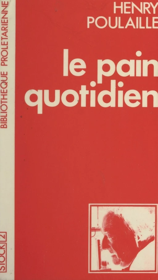 Le pain quotidien - Henry Poulaille - (Stock) réédition numérique FeniXX