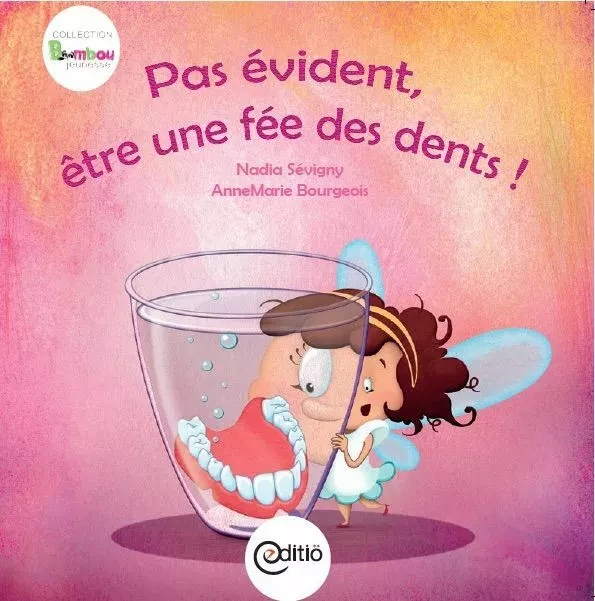 Pas évident d'être une fée des dents - Nadia Sévigny - ÉDITIÖ