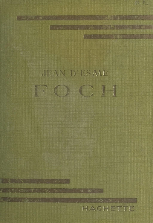 Foch - Jean d'Esme - (Hachette) réédition numérique FeniXX