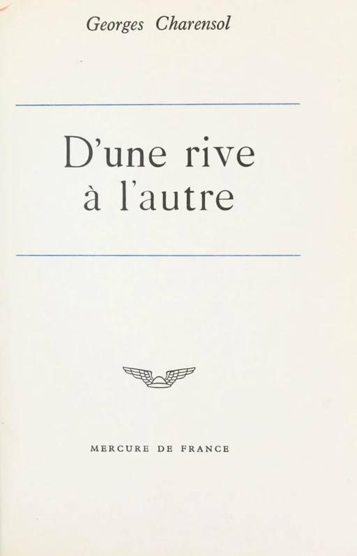 D'une rive à l'autre - Georges Charensol - (Mercure de France) réédition numérique FeniXX