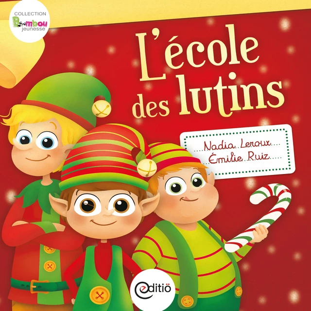 L'école des lutins - Nadia Leroux, Émilie Ruiz - ÉDITIÖ