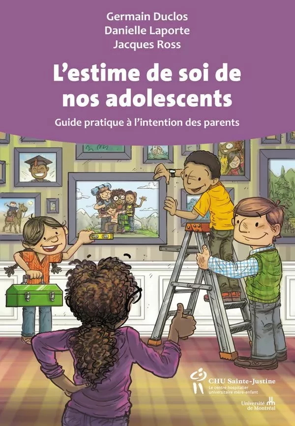 L'estime de soi de nos adolescents - Germain Duclos, Danielle Laporte, Jacques Ross - Éditions du CHU Sainte-Justine