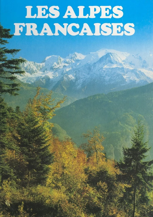 Les Alpes françaises - Jean Valbonne - (Solar) réédition numérique FeniXX