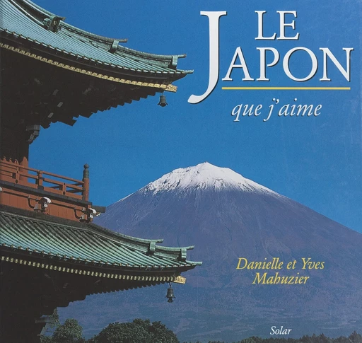 Le Japon que j'aime - Yves Mahuzier - (Solar) réédition numérique FeniXX