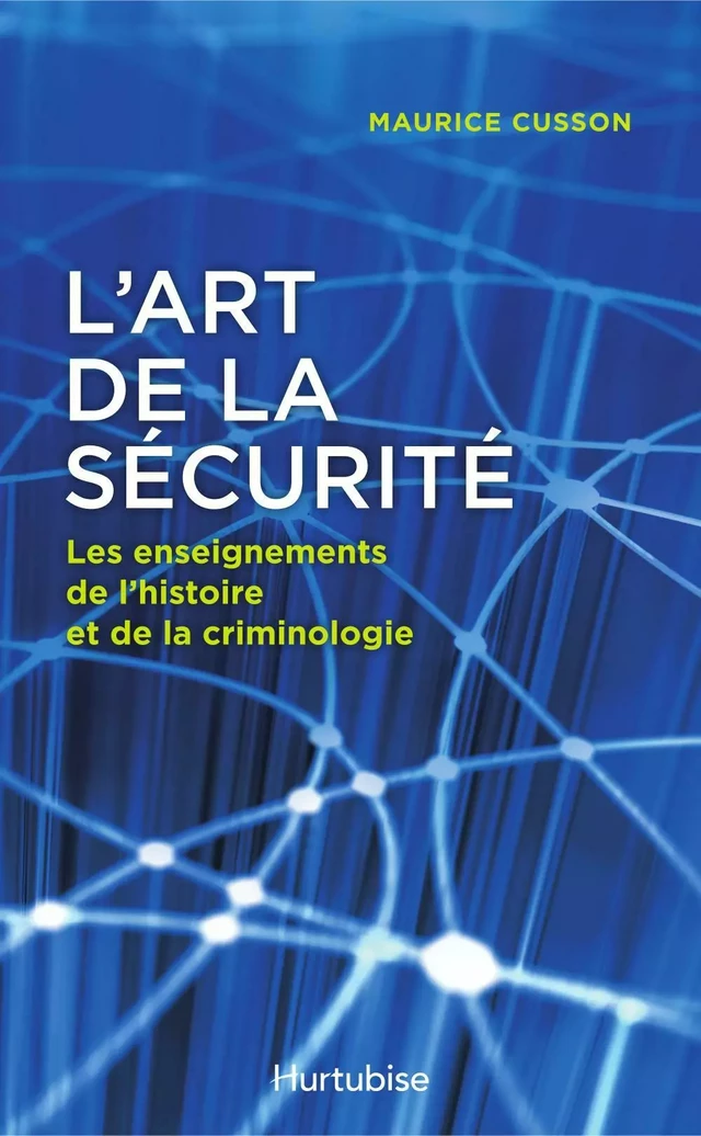 L'Art de la sécurité - Maurice Cusson - Éditions Hurtubise