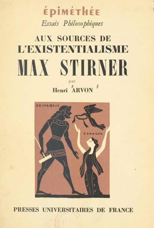 Aux sources de l'existentialisme : Max Stirner - Henri Arvon - (Presses universitaires de France) réédition numérique FeniXX