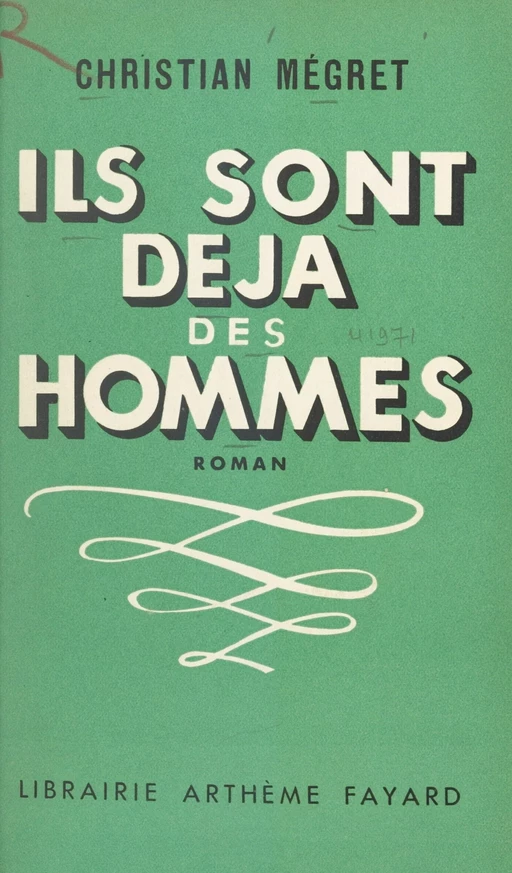 Ils sont déjà des hommes - Christian Mégret - (Fayard) réédition numérique FeniXX