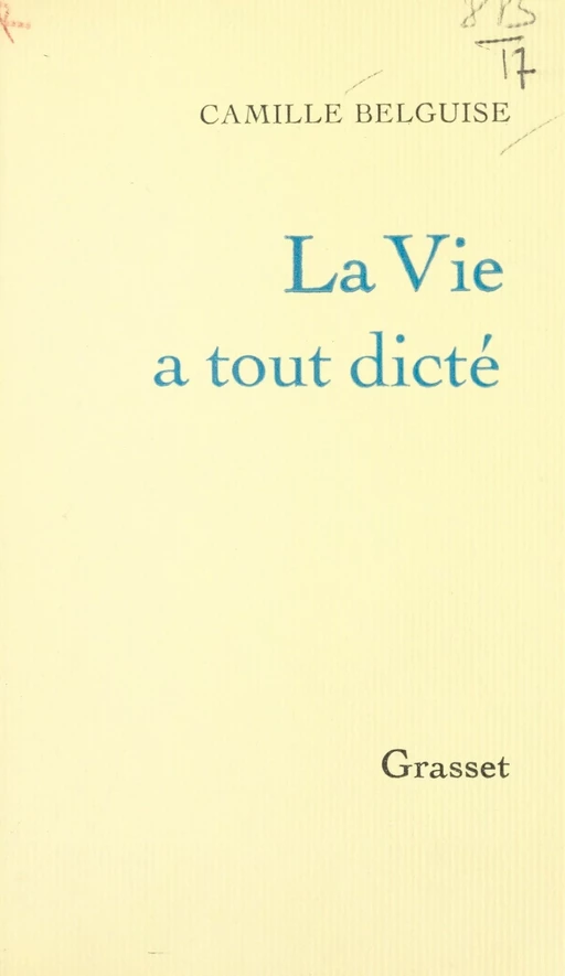 La vie a tout dicté - Camille Belguise - (Grasset) réédition numérique FeniXX