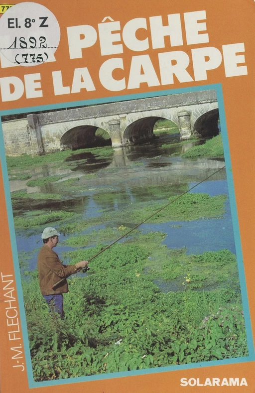 La pêche de la carpe - Jean-Marc Fléchant - (Solar) réédition numérique FeniXX