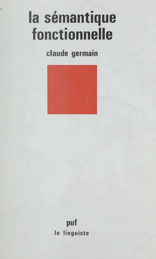 La sémantique fonctionnelle - Claude Germain - (Presses universitaires de France) réédition numérique FeniXX