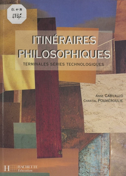 Itinéraires philosophiques - Anne Carvallo, Chantal Pouméroulie - (Hachette Éducation) réédition numérique FeniXX