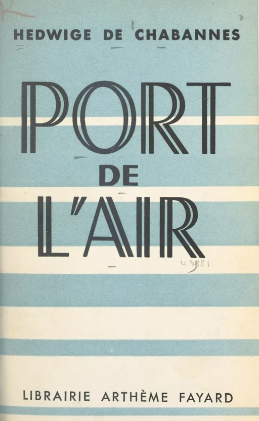 Port de l'air - Hedwige de Chabannes - (Fayard) réédition numérique FeniXX