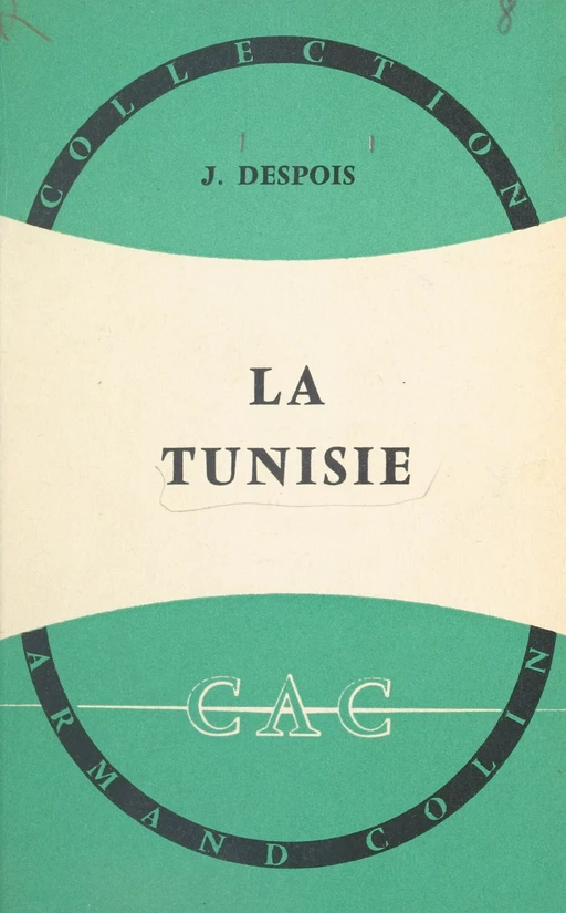 La Tunisie - Jean Despois - (Armand Colin) réédition numérique FeniXX