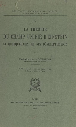 La théorie du champ unifié d'Einstein et quelques-uns de ses développements