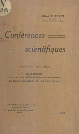 Conférences scientifiques (3). L'air liquide, le froid industriel et son utilisation