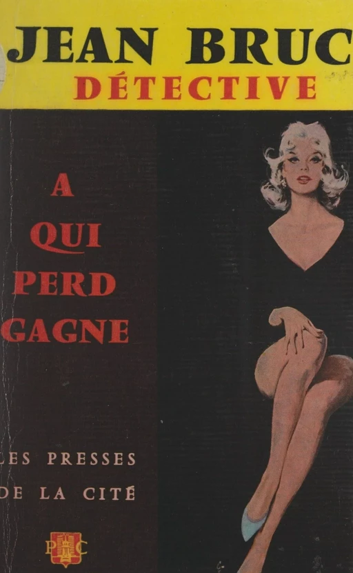 À qui perd gagne - Jean Bruce - (Presses de la Cité) réédition numérique FeniXX