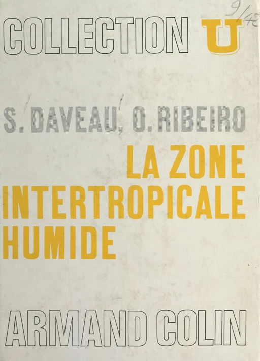 La zone intertropicale humide - Suzanne Daveau, Orlando Ribeiro - (Armand Colin) réédition numérique FeniXX