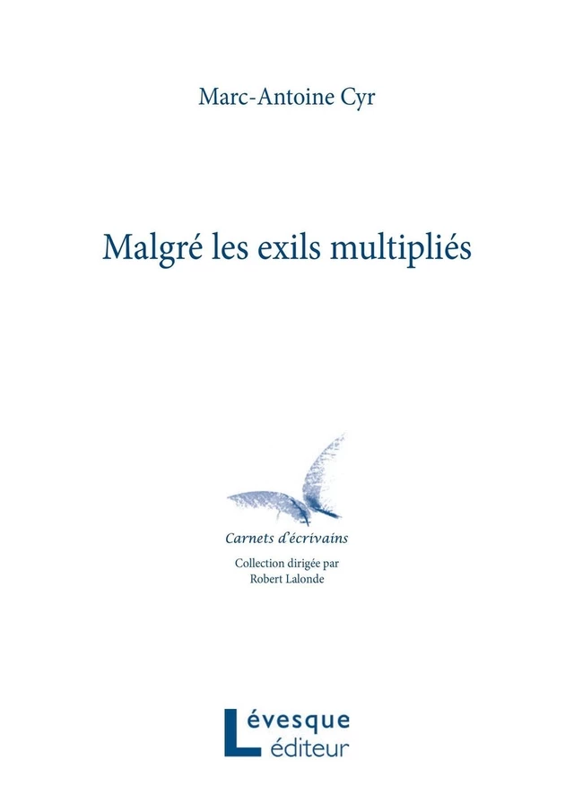 Malgré les exils multipliés - Marc-Antoine Cyr - Productions Somme toute