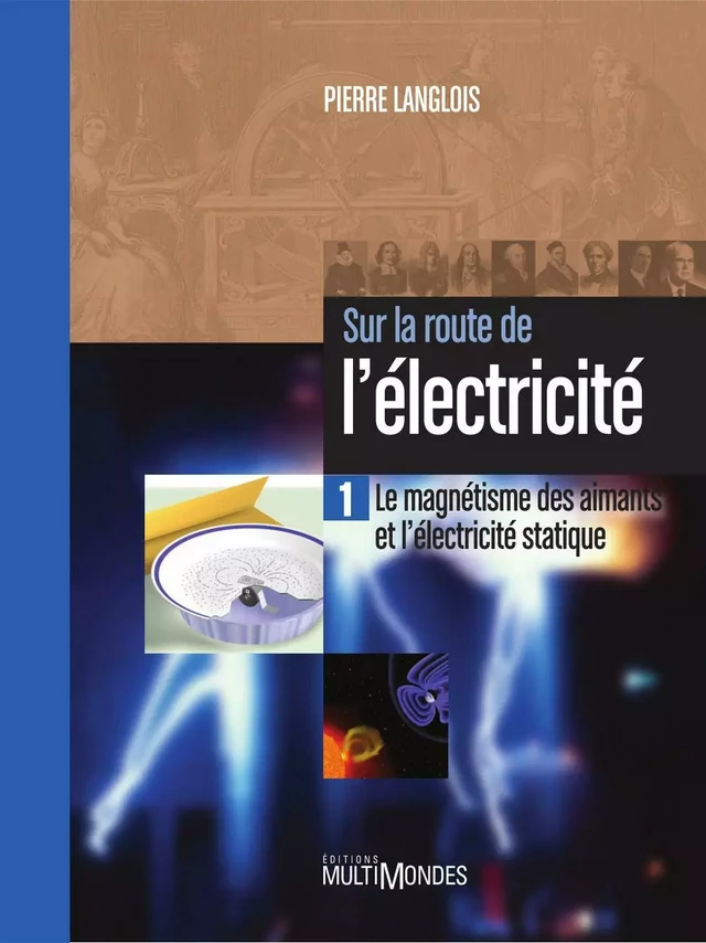 Le magnétisme des aimants et l'électricité statique - Pierre Langlois - Éditions MultiMondes