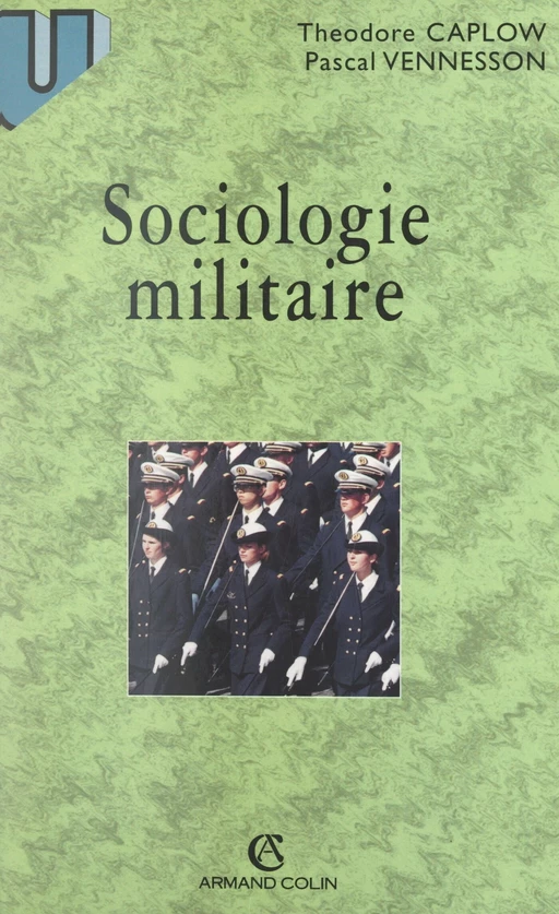 Sociologie militaire - Theodore Caplow, Pascal Vennesson - (Armand Colin) réédition numérique FeniXX