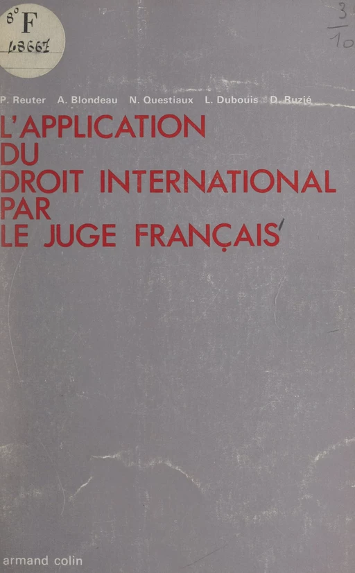 L'application du droit international par le juge français - Ange Blondeau, Louis Dubouis, Nicole Questiaux, Paul Reuter, David Ruzié - (Armand Colin) réédition numérique FeniXX