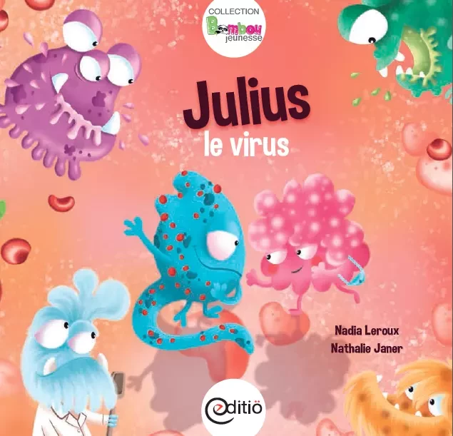 Julius le virus - Nadia Leroux - ÉDITIÖ