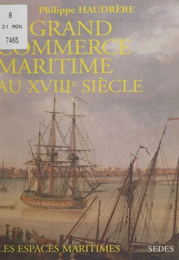 Le grand commerce maritime au XVIIIe siècle