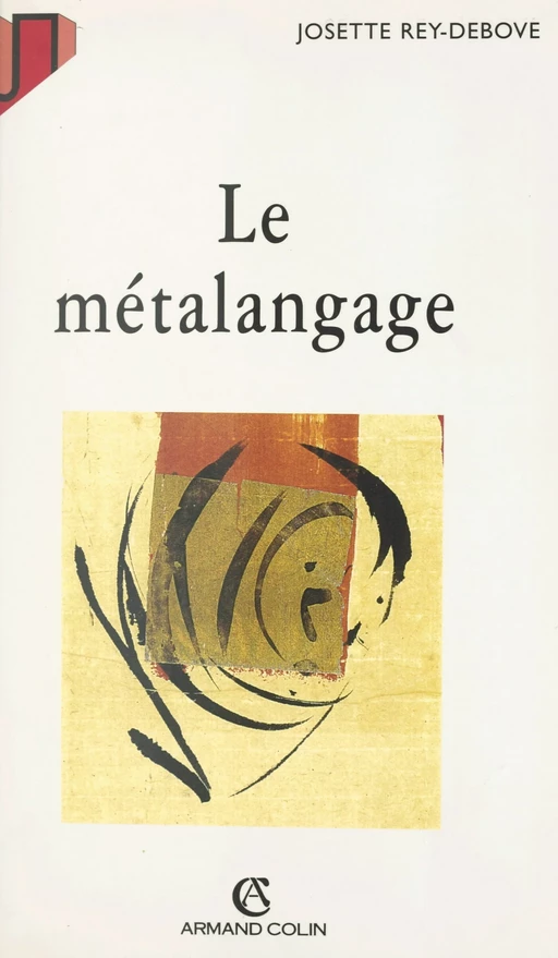 Le métalangage - Josette Rey-Debove - (Armand Colin) réédition numérique FeniXX