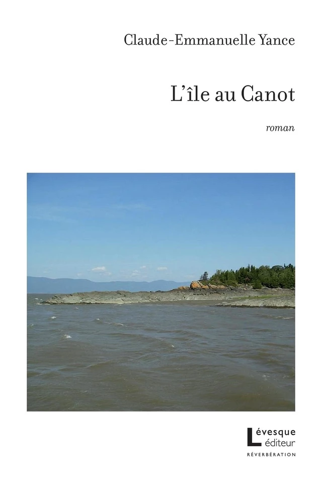 L'île au Canot - Claude-Emmanuelle Yance - Productions somme toute