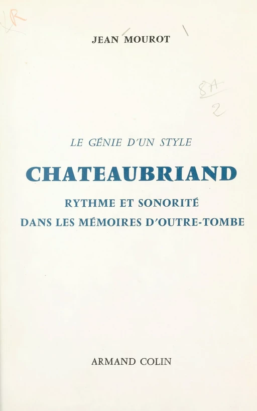 Le génie d'un style, Chateaubriand - Jean Mourot - (Armand Colin) réédition numérique FeniXX