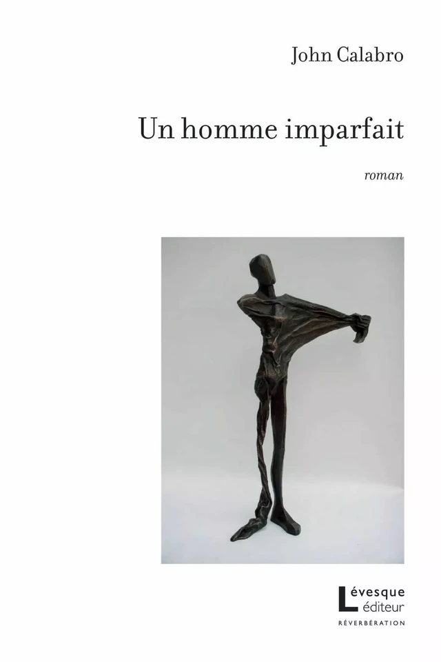 Un homme imparfait - John Calabro - Productions Somme toute