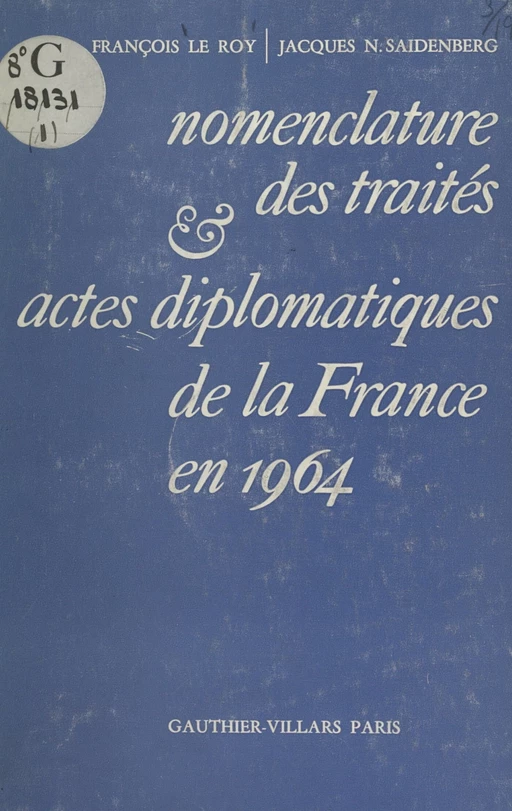 Nomenclature des traités et actes diplomatiques de la France en 1964 - François Le Roy, Jacques N. Saidenberg - (Dunod) réédition numérique FeniXX