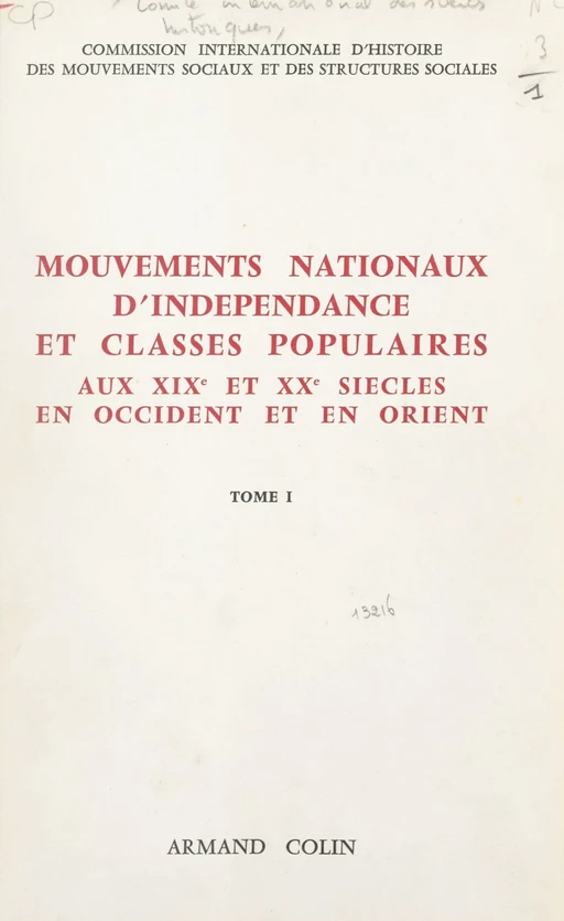 Mouvements nationaux d'indépendance et classes populaires (1). Aux XIXe et XXe siècles, en Occident et en Orient -  Collectif,  Commission internationale d'histoire des mouvements sociaux et des structures sociales - (Armand Colin) réédition numérique FeniXX