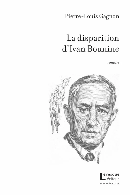 La disparition d’Ivan Bounine - Pierre-Louis Gagnon - Productions Somme toute