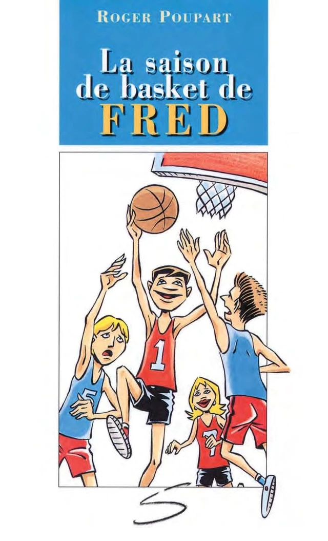 La saison de basket de Fred - Roger Poupart - Soulières éditeur