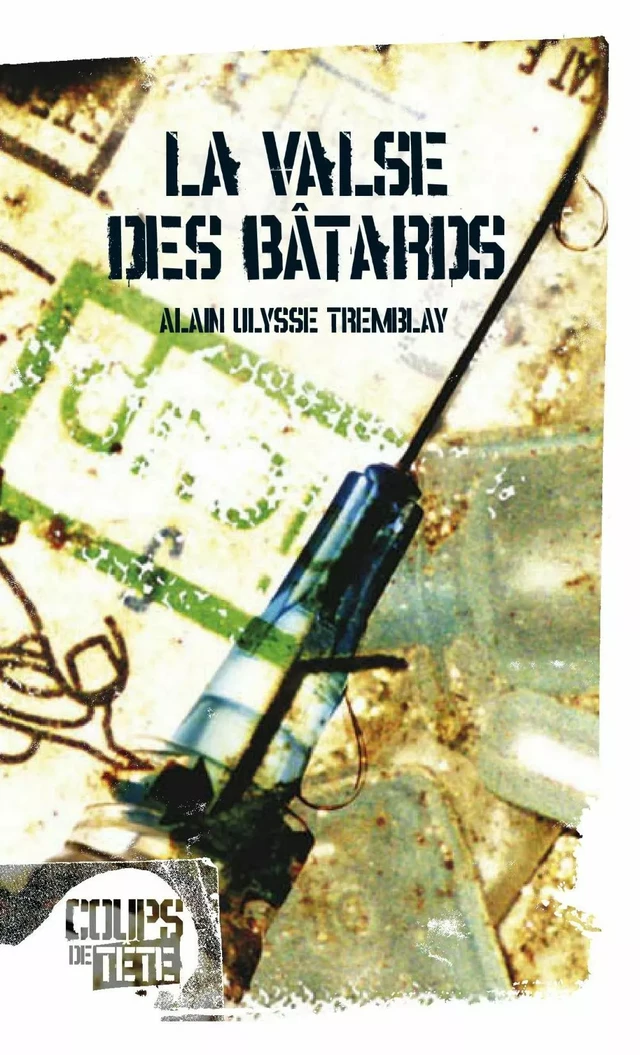 La valse des bâtards - Alain Ulysse Tremblay - Productions somme toute