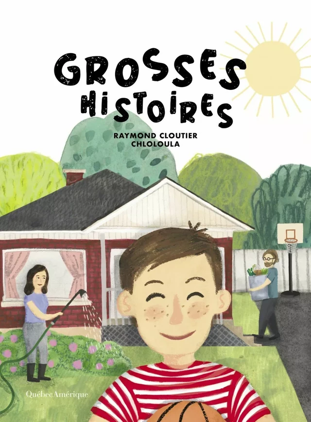 Grosses histoires - Raymond Cloutier - Québec Amérique