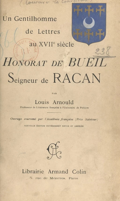 Un gentilhomme de lettres au XVIIe siècle : Honorat de Bueil, seigneur de Racan - Louis Arnould - (Armand Colin) réédition numérique FeniXX