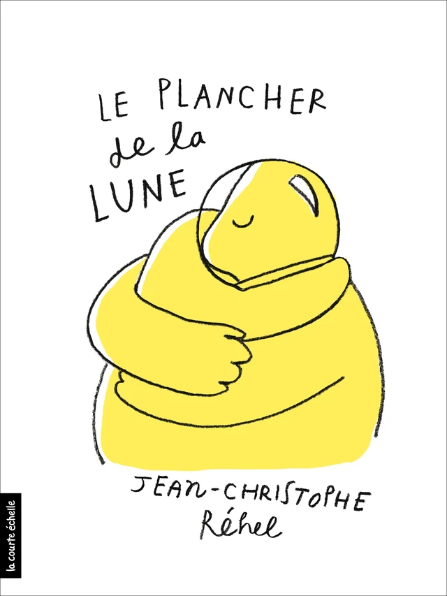 Le plancher de la lune - Jean-Christophe Réhel - La courte échelle