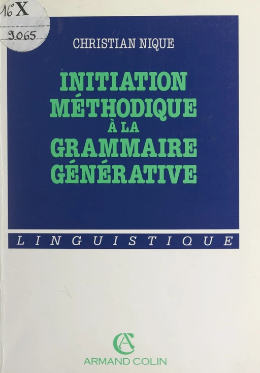 Initiation méthodique à la grammaire générative - Christian Nique - (Armand Colin) réédition numérique FeniXX