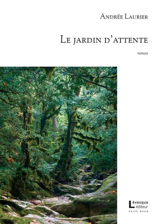 Le jardin d'attente - Andrée Laurier - Productions Somme toute