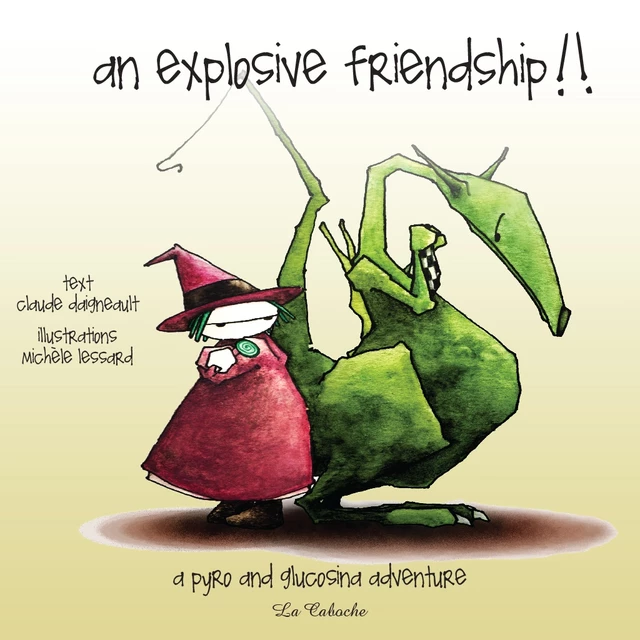 An explosive friendship - Claude Daigneault - Éditions la Caboche