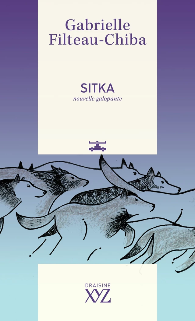 Sitka - Gabrielle Filteau-Chiba - Éditions XYZ