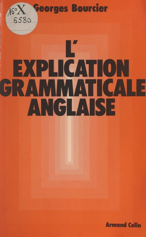 L'explication grammaticale anglaise - Georges Bourcier - (Armand Colin) réédition numérique FeniXX