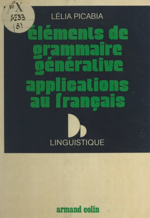 Éléments de grammaire générative, applications au français - Lélia Picabia - (Armand Colin) réédition numérique FeniXX