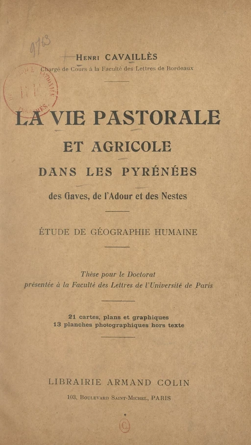 La vie pastorale et agricole dans les Pyrénées des Gaves, de l'Adour et des Nestes - Henri Cavaillès - (Armand Colin) réédition numérique FeniXX