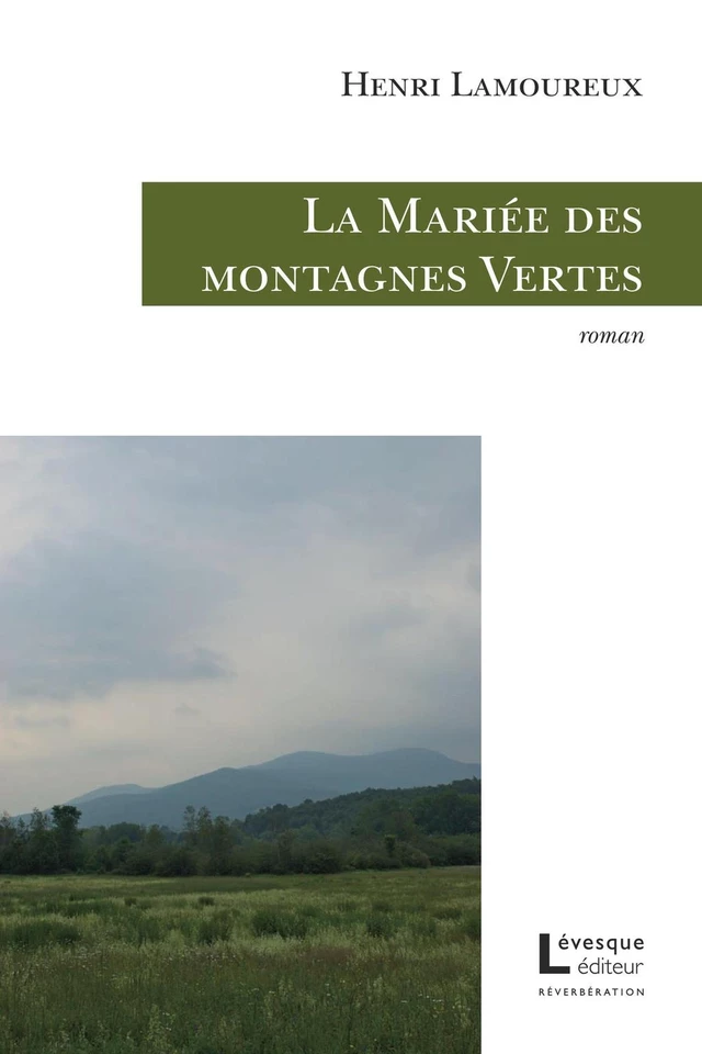 La Mariée des montagnes Vertes - Henri Lamoureux - Productions Somme toute