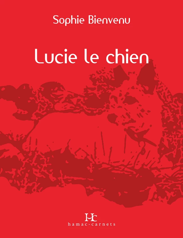 Lucie le Chien - Sophie Bienvenu - Productions somme toute