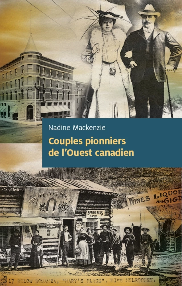 Couples pionniers de l'Ouest canadien - Nadine Mackenzie - Éditions des Plaines